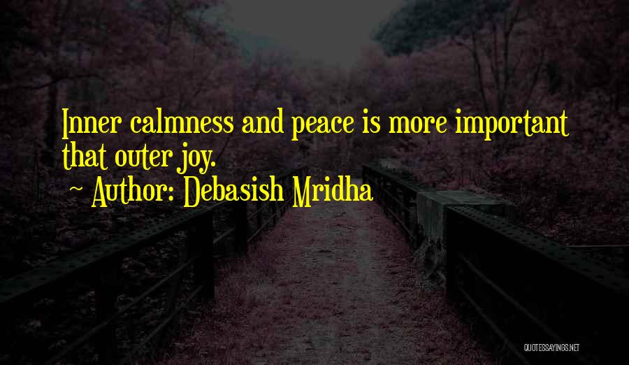 Inner Peace And Outer Peace Quotes By Debasish Mridha