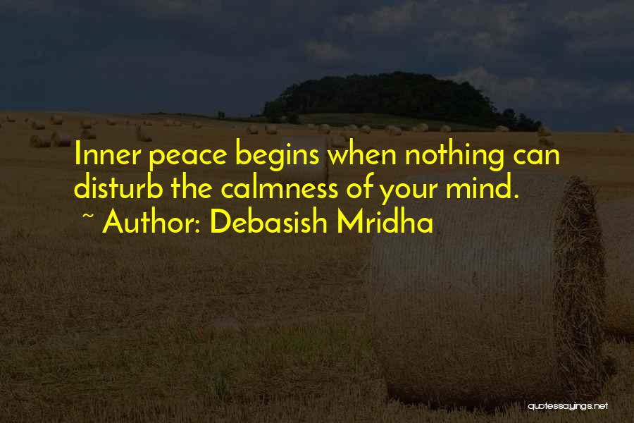 Inner Peace Of Mind Quotes By Debasish Mridha