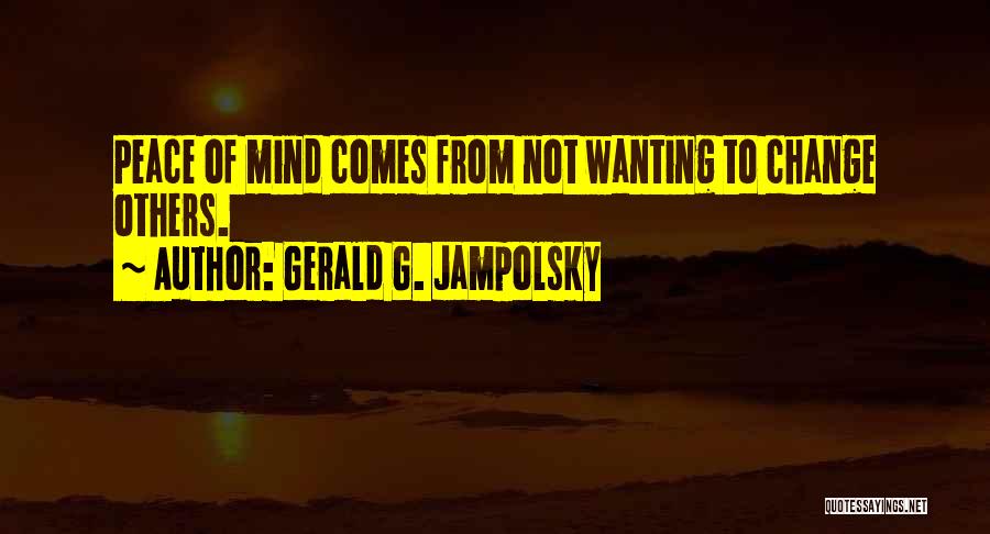 Inner Peace Of Mind Quotes By Gerald G. Jampolsky