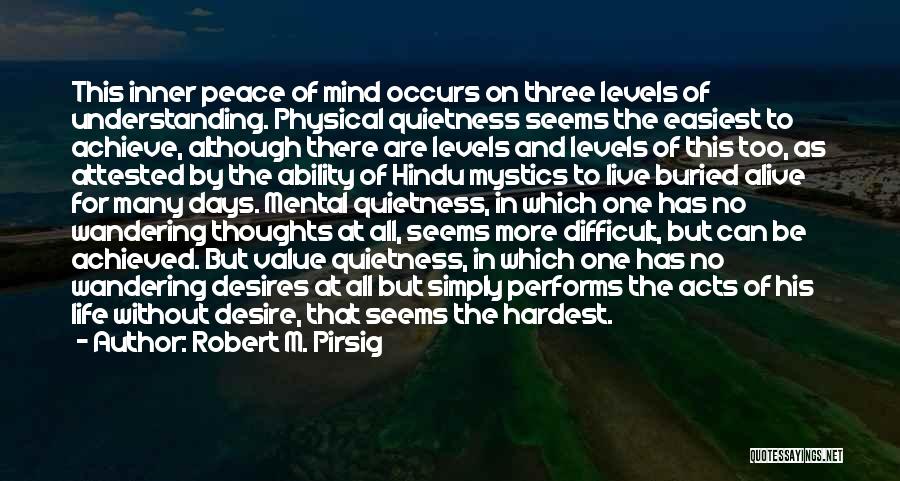 Inner Peace Of Mind Quotes By Robert M. Pirsig