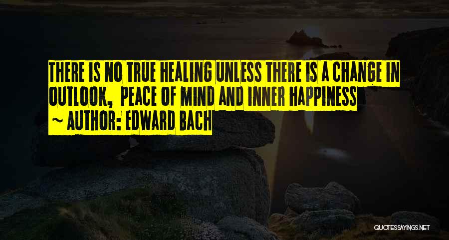 Inner Peace Quotes By Edward Bach