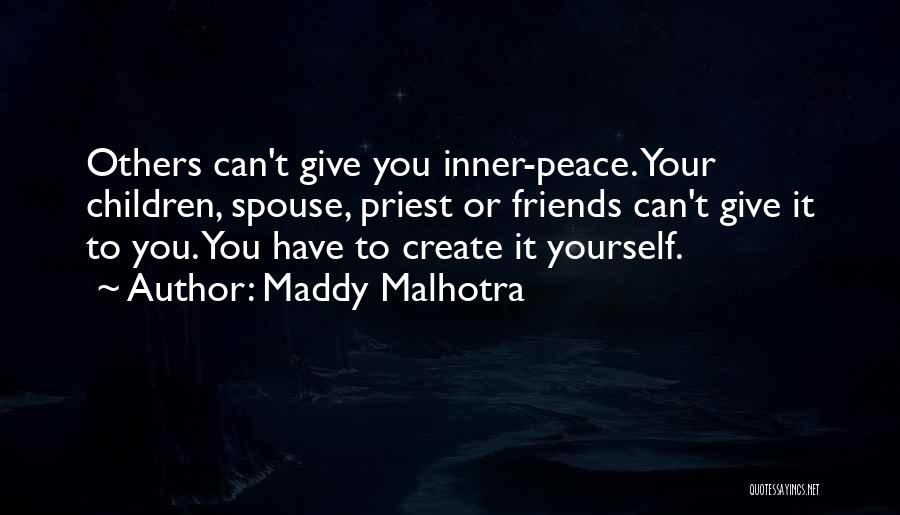 Inner Peace Quotes By Maddy Malhotra
