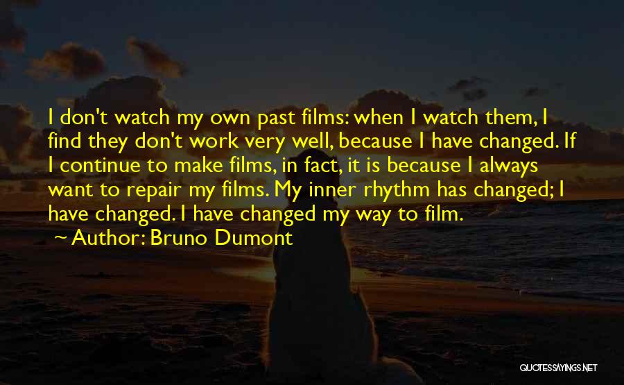 Inner Rhythm Quotes By Bruno Dumont Inner Rhythm Quotes By Bruno Dumont