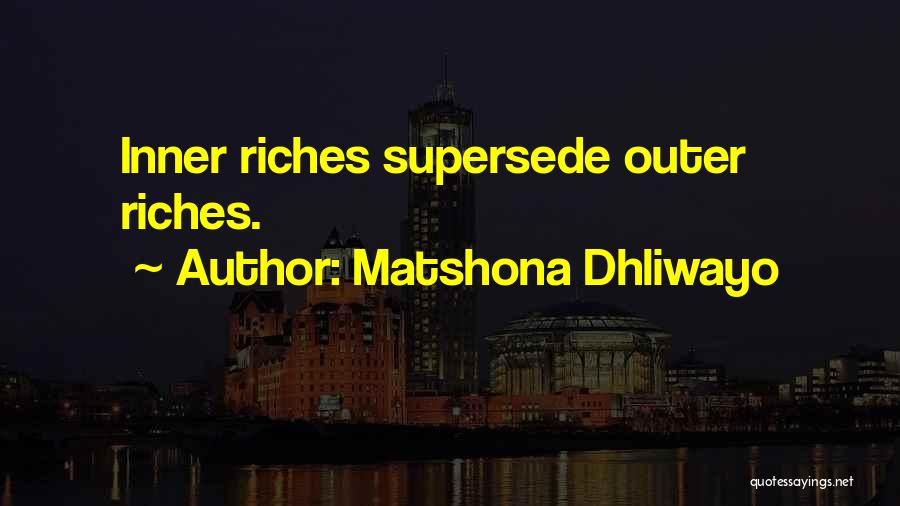 Inner Riches Quotes By Matshona Dhliwayo