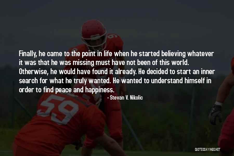 Inner Searching Quotes By Stevan V. Nikolic Inner Searching Quotes By Stevan V. Nikolic