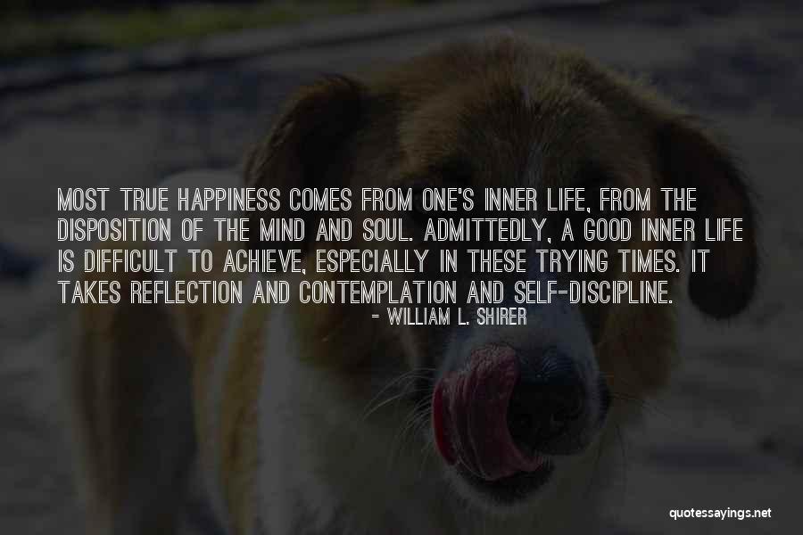 Inner Self Happiness Quotes By William L. Shirer Inner Self Happiness Quotes By William L. Shirer