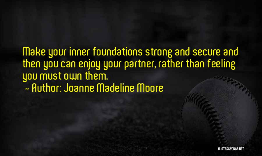 Inner Self Love Quotes By Joanne Madeline Moore