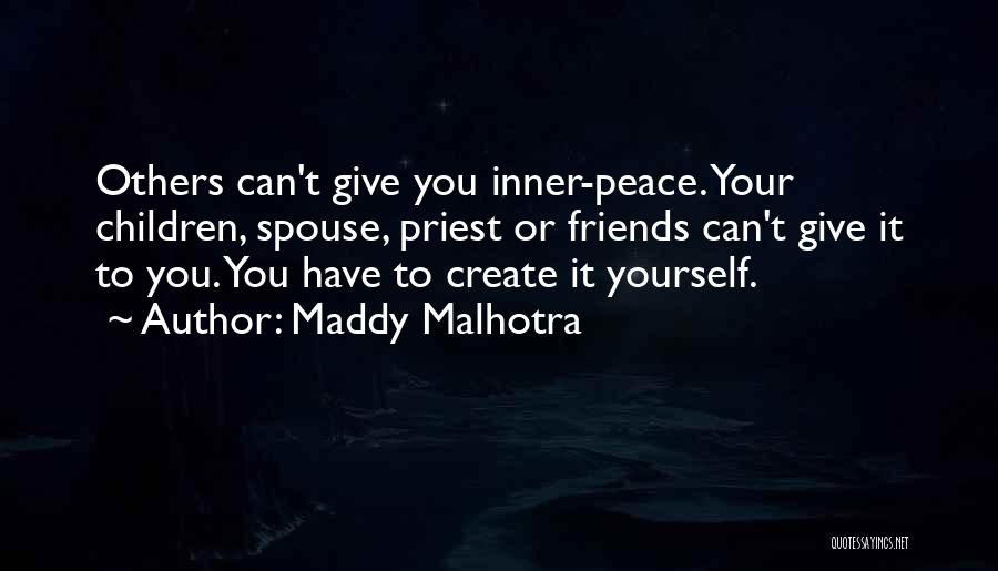 Inner Self Peace Quotes By Maddy Malhotra