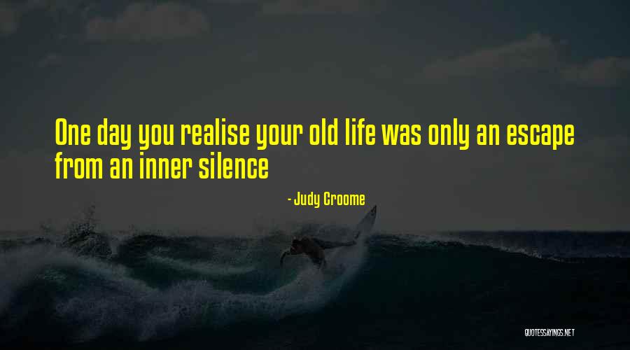 Inner Silence Quotes By Judy Croome Inner Silence Quotes By Judy Croome
