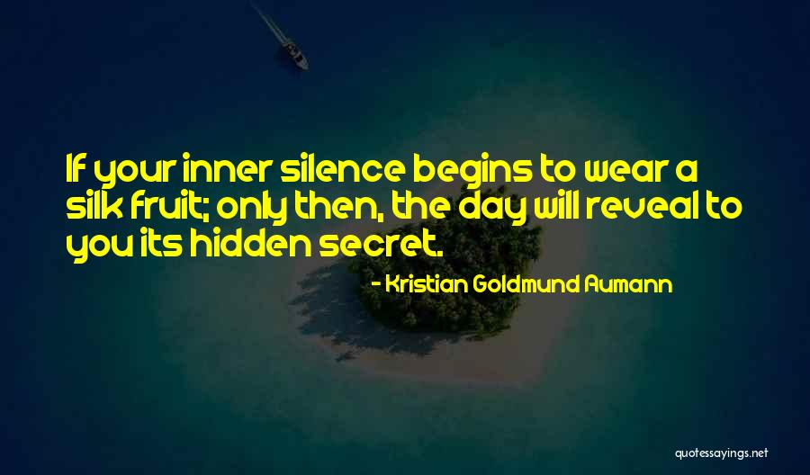 Inner Silence Quotes By Kristian Goldmund Aumann Inner Silence Quotes By Kristian Goldmund Aumann