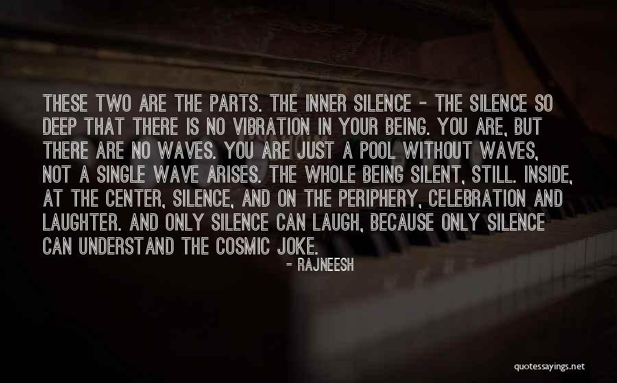 Inner Silence Quotes By Rajneesh Inner Silence Quotes By Rajneesh