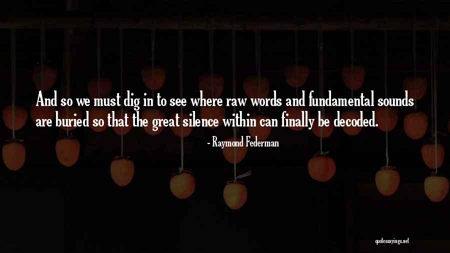 Inner Silence Quotes By Raymond Federman Inner Silence Quotes By Raymond Federman