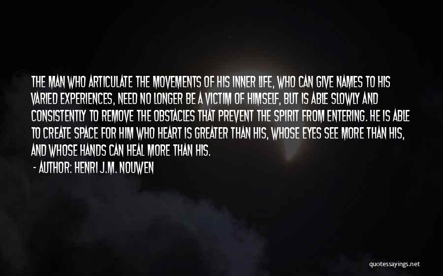 Inner Space Quotes By Henri J.M. Nouwen