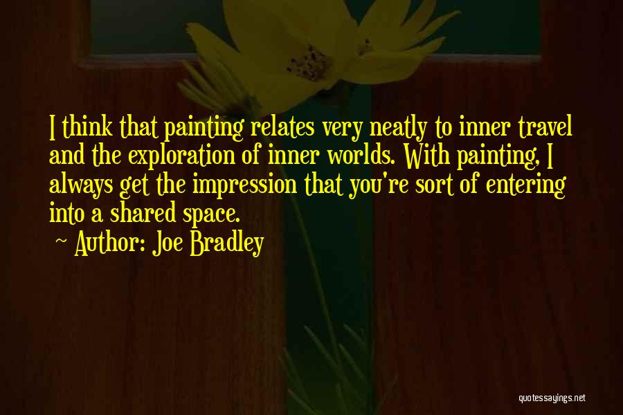 Inner Space Quotes By Joe Bradley