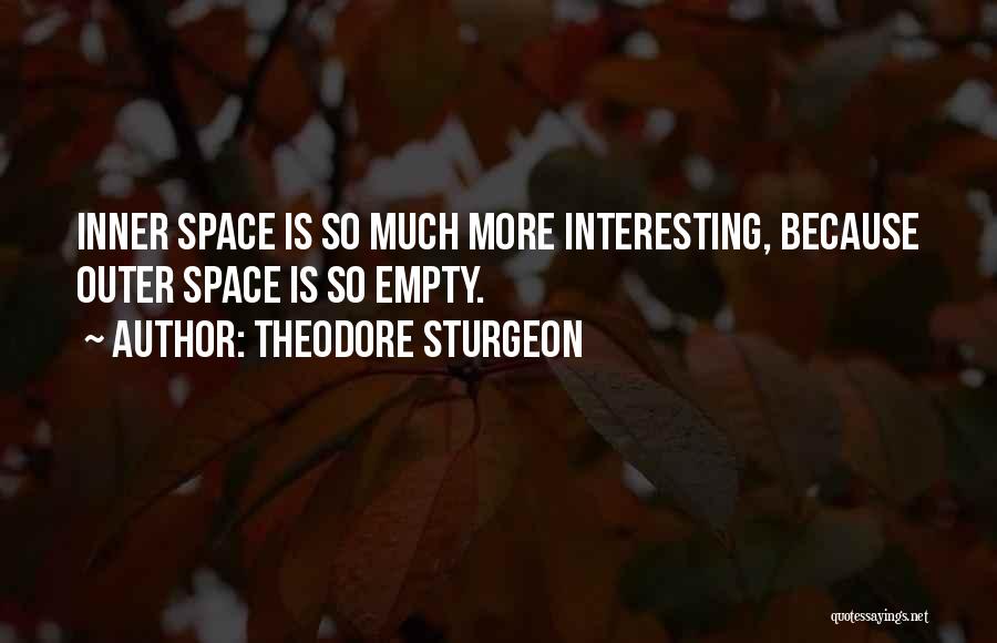 Inner Space Quotes By Theodore Sturgeon