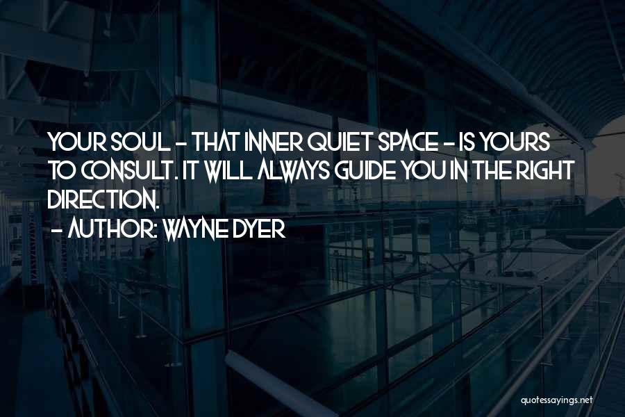 Inner Space Quotes By Wayne Dyer