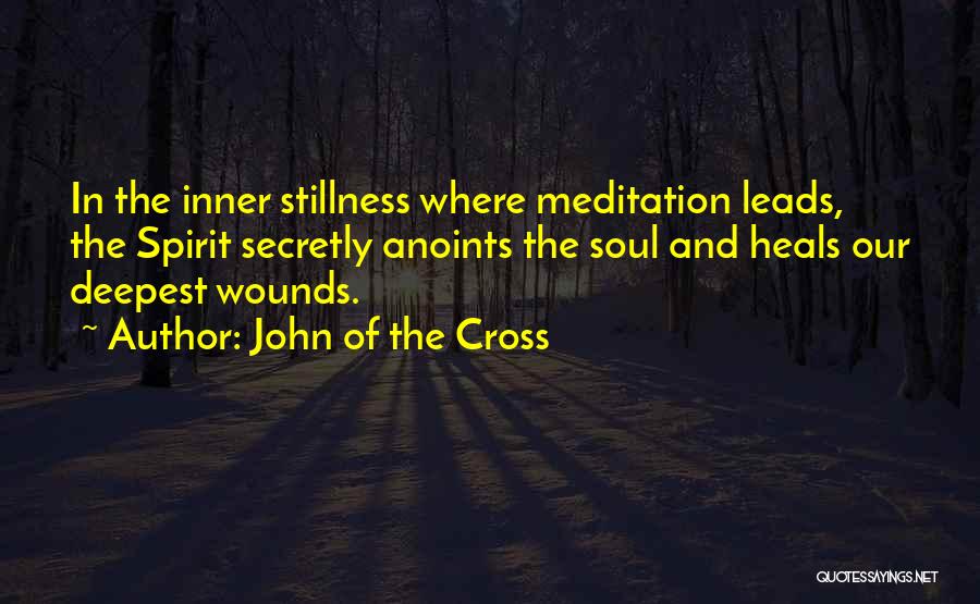 Inner Stillness Quotes By John Of The Cross