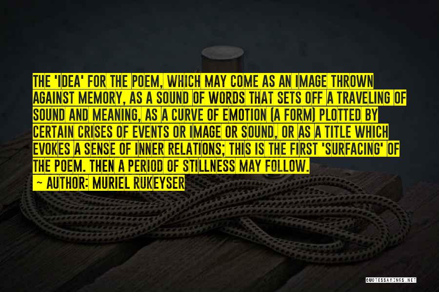 Inner Stillness Quotes By Muriel Rukeyser