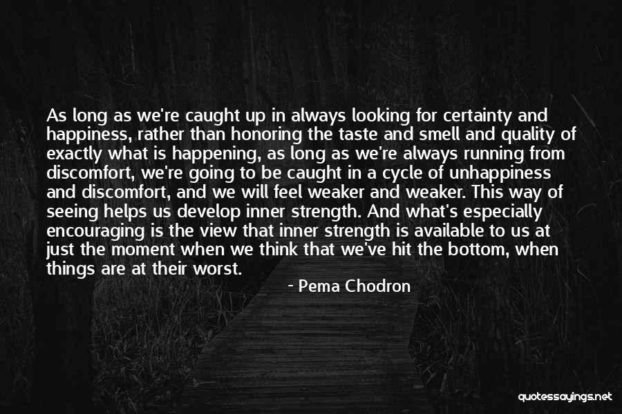 Inner Strength And Happiness Quotes By Pema Chodron Inner Strength And Happiness Quotes By Pema Chodron