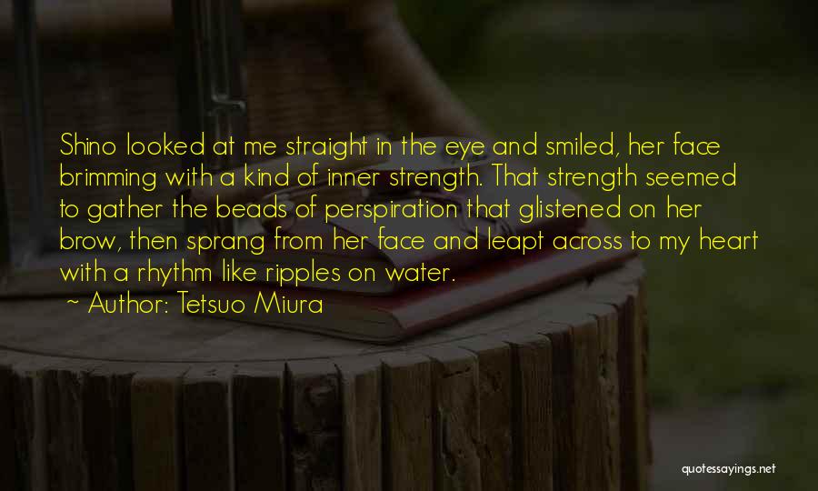 Inner Strength And Love Quotes By Tetsuo Miura