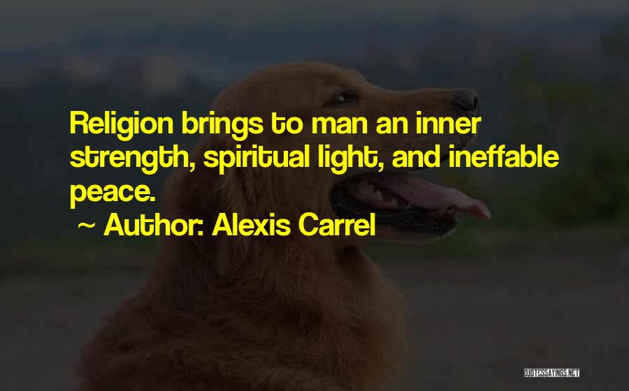 Inner Strength And Peace Quotes By Alexis Carrel