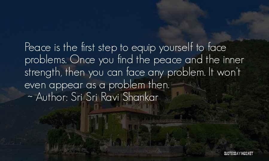 Inner Strength And Peace Quotes By Sri Sri Ravi Shankar