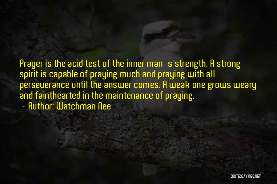 Inner Strength And Perseverance Quotes By Watchman Nee