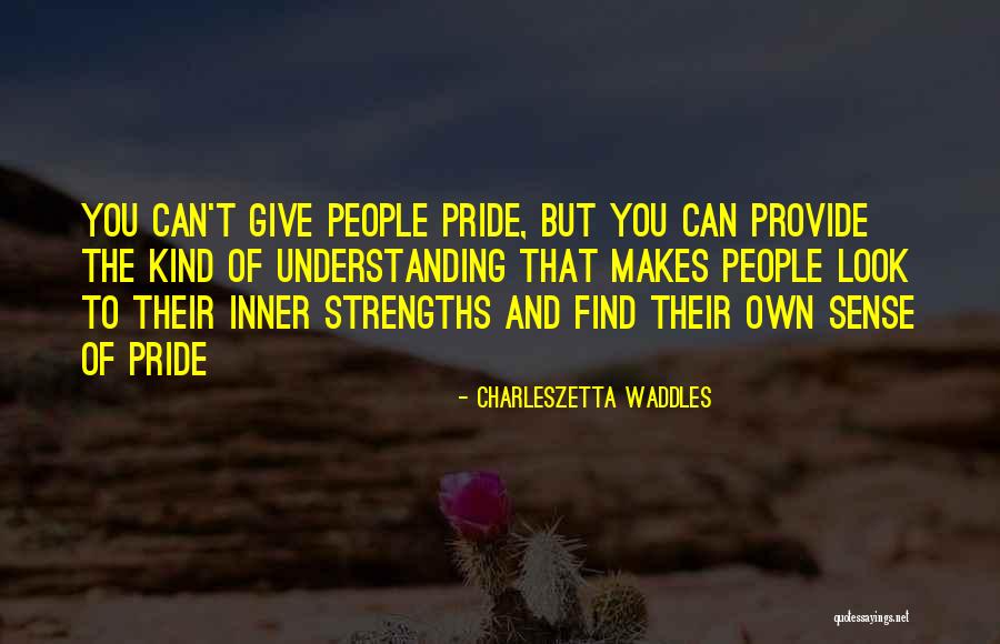 Inner Strengths Quotes By Charleszetta Waddles