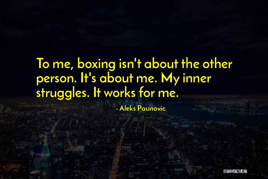Inner Struggle Quotes By Aleks Paunovic Inner Struggle Quotes By Aleks Paunovic