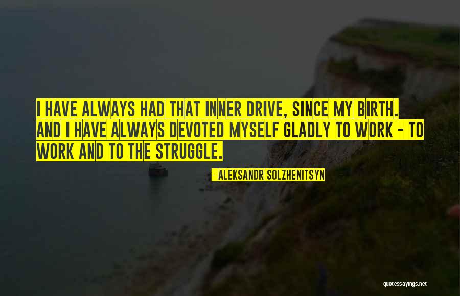Inner Struggle Quotes By Aleksandr Solzhenitsyn Inner Struggle Quotes By Aleksandr Solzhenitsyn