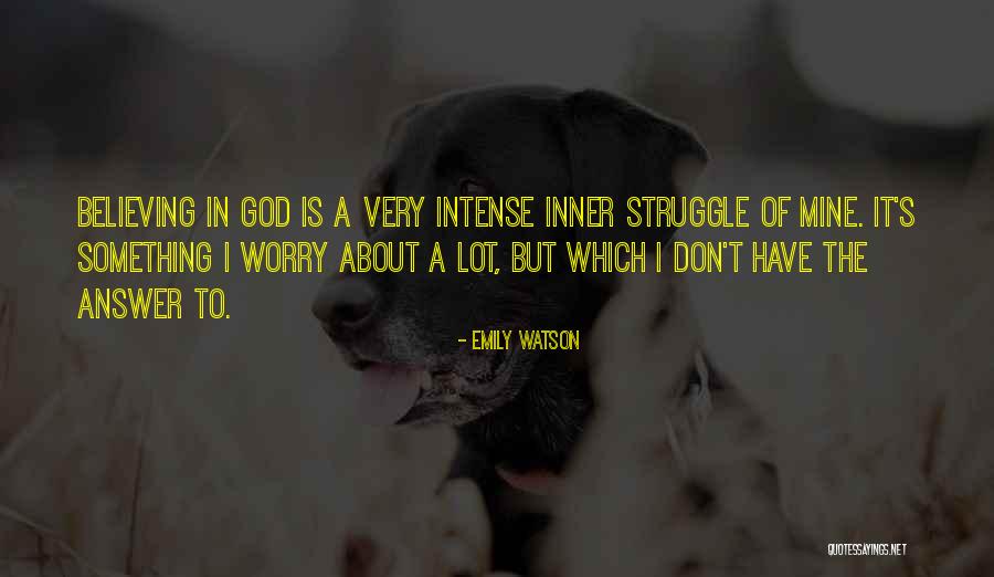 Inner Struggle Quotes By Emily Watson Inner Struggle Quotes By Emily Watson