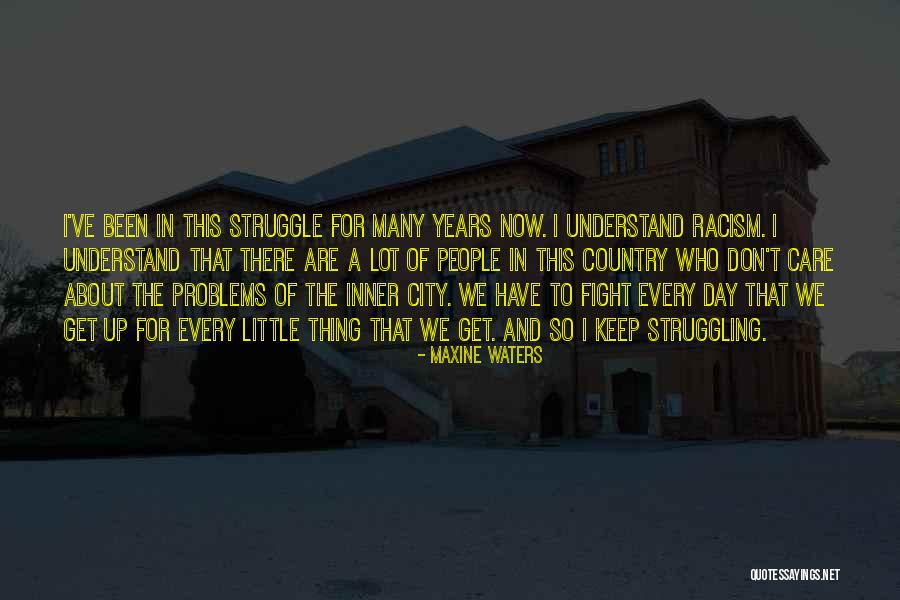 Inner Struggle Quotes By Maxine Waters Inner Struggle Quotes By Maxine Waters