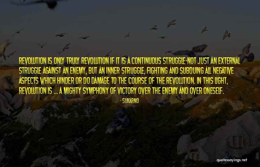 Inner Struggle Quotes By Sukarno Inner Struggle Quotes By Sukarno
