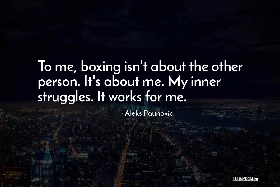 Inner Struggles Quotes By Aleks Paunovic Inner Struggles Quotes By Aleks Paunovic