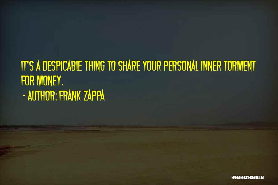 Inner Torment Quotes By Frank Zappa