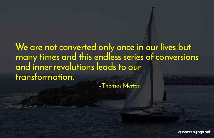 Inner Transformation Quotes By Thomas Merton Inner Transformation Quotes By Thomas Merton