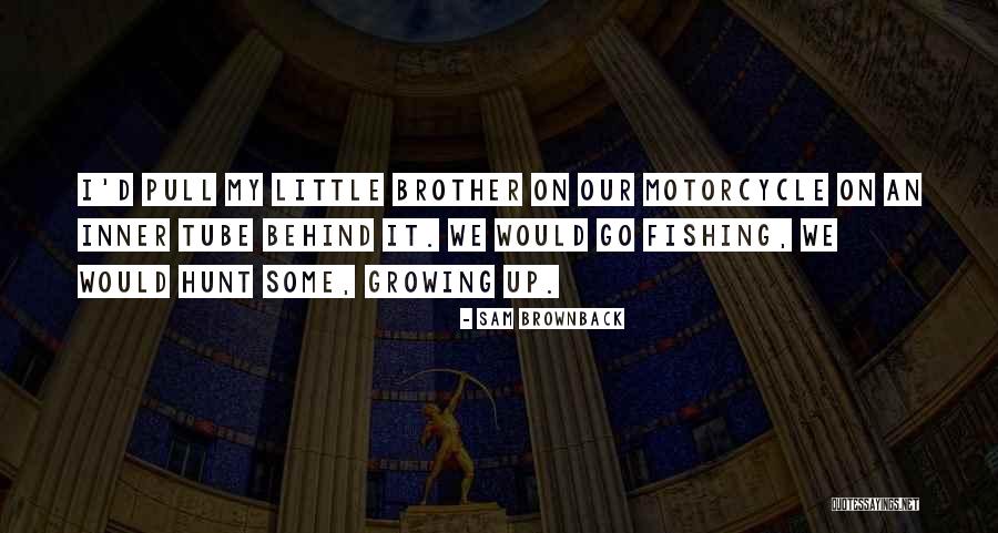 Inner Tube Quotes By Sam Brownback Inner Tube Quotes By Sam Brownback