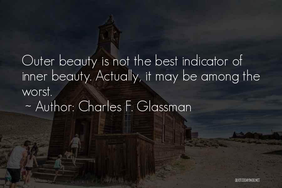 Inner Vs Outer Beauty Quotes By Charles F. Glassman
