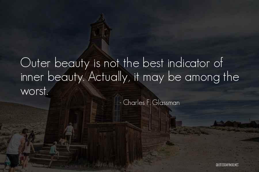 Inner Vs Outer Beauty Quotes By Charles F. Glassman Inner Vs Outer Beauty Quotes By Charles F. Glassman