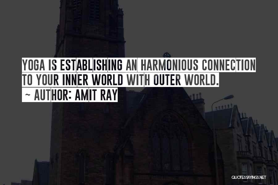 Inner World Outer World Quotes By Amit Ray