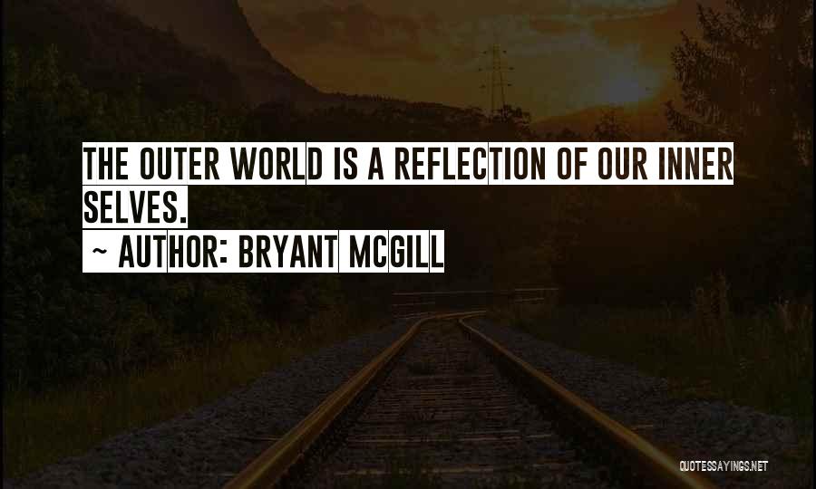 Inner World Outer World Quotes By Bryant McGill