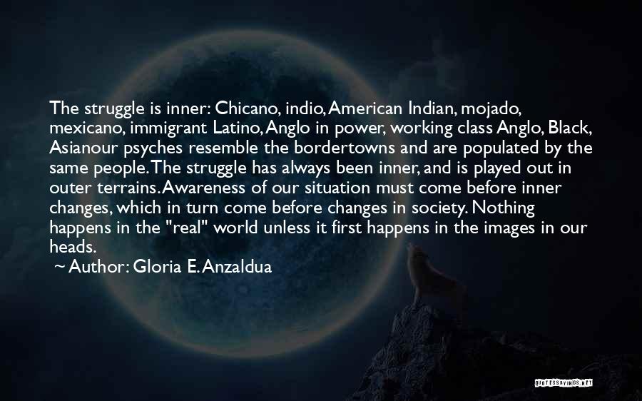 Inner World Outer World Quotes By Gloria E. Anzaldua