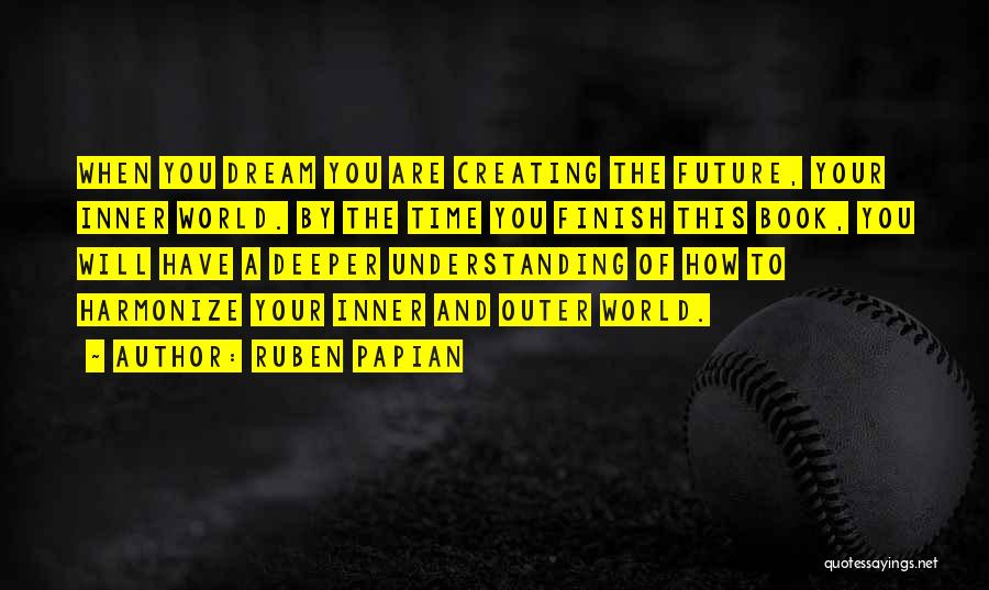 Inner World Outer World Quotes By Ruben Papian