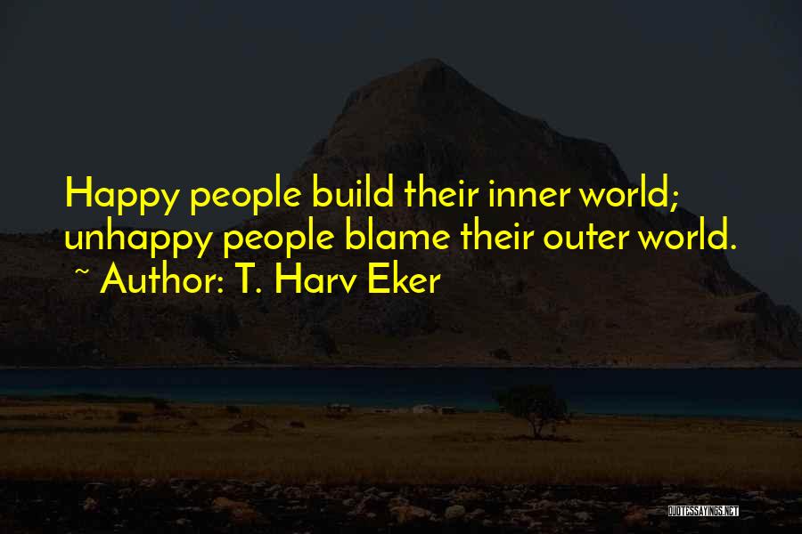 Inner World Outer World Quotes By T. Harv Eker