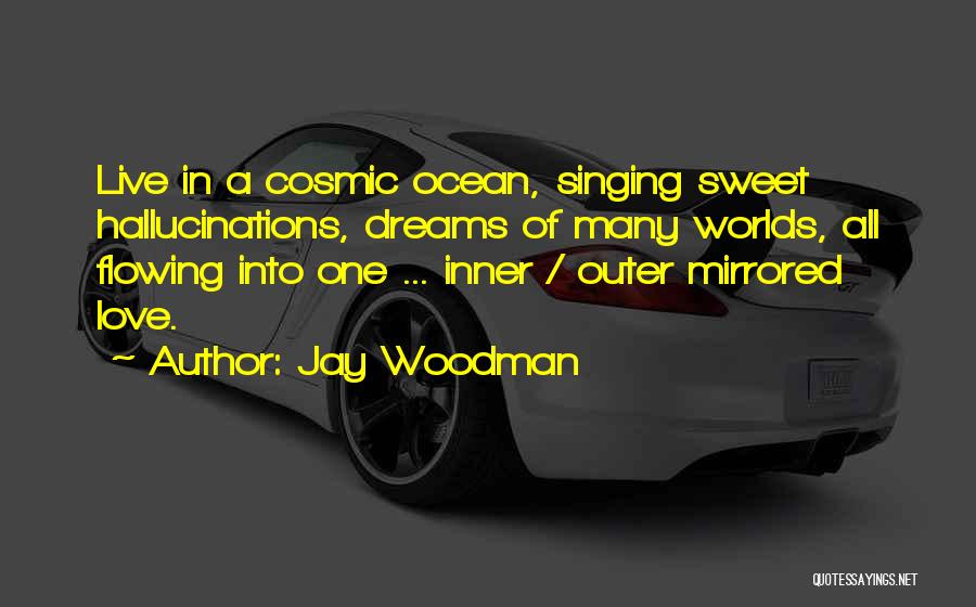 Inner Worlds Quotes By Jay Woodman