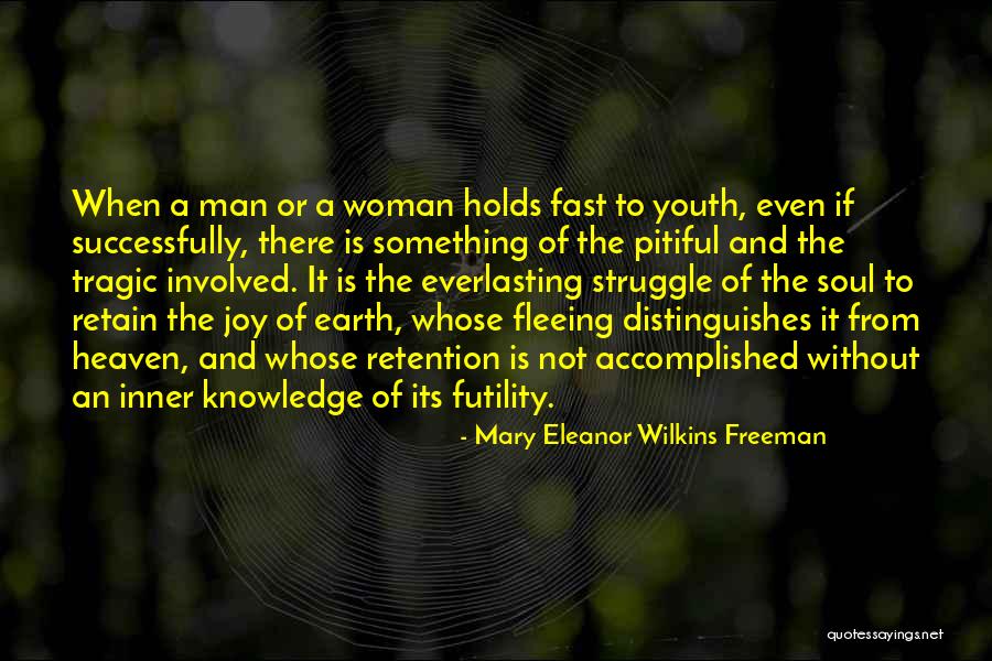 Inner Youth Quotes By Mary Eleanor Wilkins Freeman Inner Youth Quotes By Mary Eleanor Wilkins Freeman