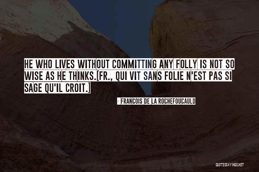 Innervisions Lafayette Quotes By Francois De La Rochefoucauld Innervisions Lafayette Quotes By Francois De La Rochefoucauld