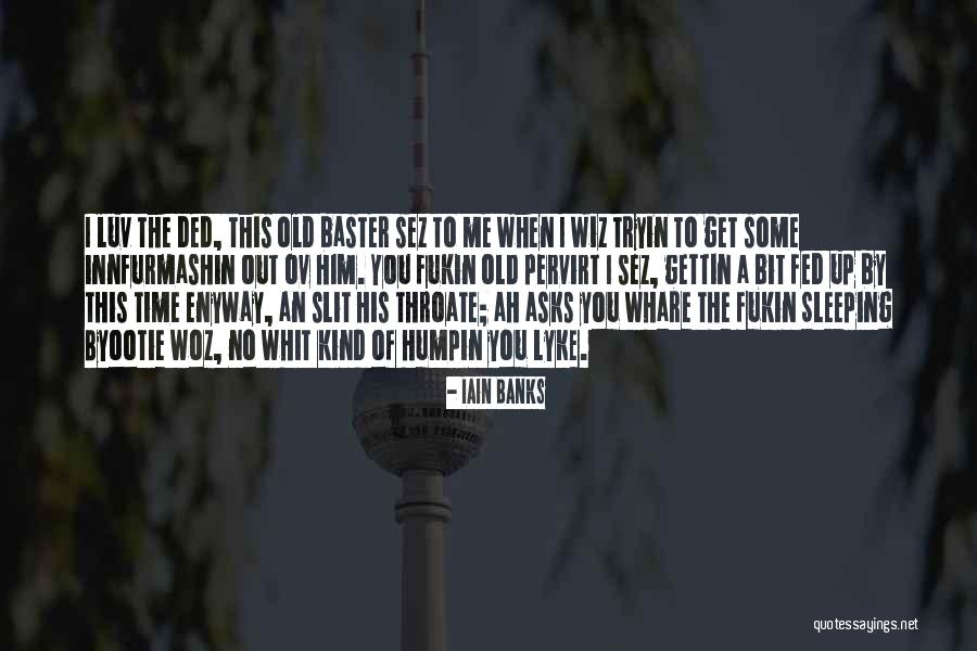 Innfurmashin Quotes By Iain Banks Innfurmashin Quotes By Iain Banks