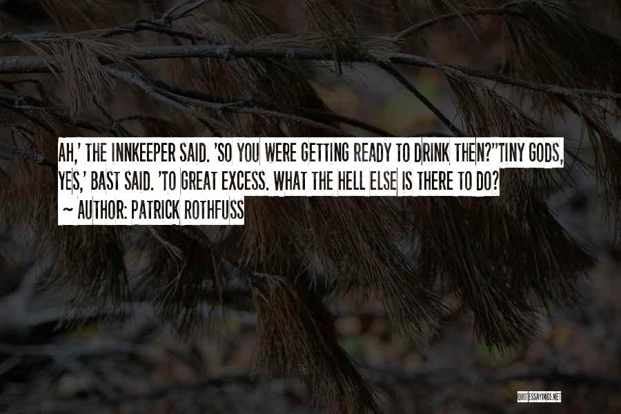 Innkeeper Quotes By Patrick Rothfuss