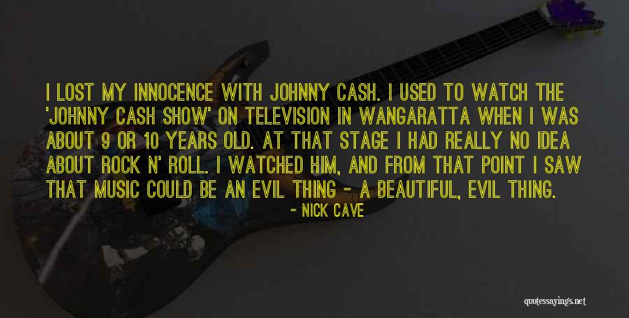 Innocence And Evil Quotes By Nick Cave Innocence And Evil Quotes By Nick Cave